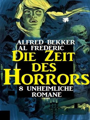 cover image of Die Zeit des Horrors--8 unheimliche Romane
